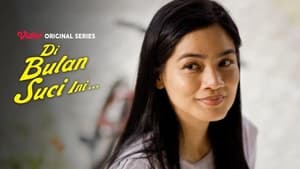 Nonton Film Di Bulan Suci Ini Season 1 Episode 1 Terbaru