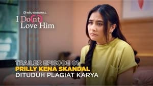 Nonton Film I Do(n’t) Love Him Season 1 Episode 2 Terbaru
