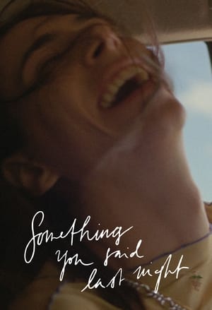 Nonton Film Something You Said Last Night (2023) Terbaru