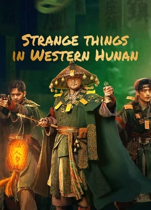 Nonton Film Strange Case in Western Hunan (2023) Terbaru