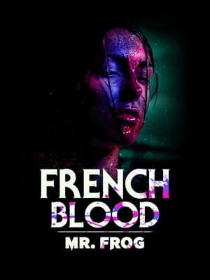 Nonton Film French Blood 3 – Mr. Frog (2020) Terbaru